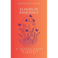 Echoes of Resilience: A Poetic Guide to Hope & Purpose - Paperback