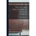 The Life and Discoveries of Michael Faraday - Hardcover