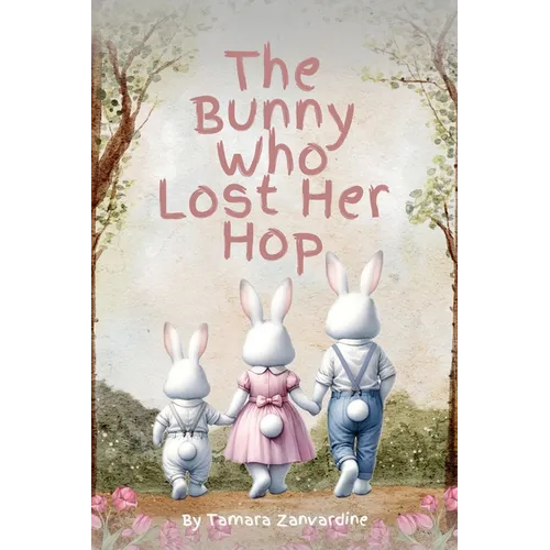 The Bunny Who Lost Her Hop - Paperback