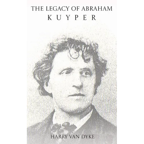 The Legacy of Abraham Kuyper - Paperback