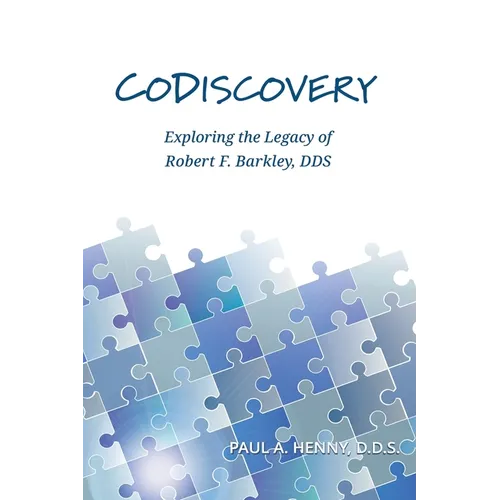 CoDiscovery: Exploring the Legacy of Robert F. Barkley, DDS - Paperback
