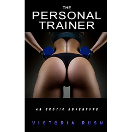 The Personal Trainer: An Erotic Adventure / A BDSM Short Story - Paperback