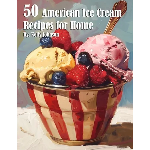 50 American Ice Cream Recipes for Home - Paperback