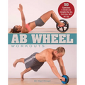 AB Wheel Workouts: 50 Exercises to Stretch and Strengthen Your Abs, Core, Arms, Back and Legs - Paperback