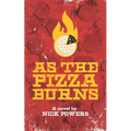 As the Pizza Burns - Paperback
