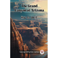 The Grand Canyon of Arizona How to See It - Paperback
