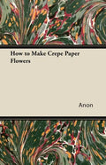 How to Make Crepe Paper Flowers - Paperback