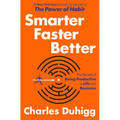 Smarter Faster Better: The Secrets of Being Productive in Life and Business - Hardcover