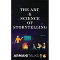 The Art & Science of Storytelling: Learn How to Tell Better Stories in Conversations, Business Communication, Leadership & Brand Building - Paperback