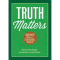 Truth Matters: Confident Faith in a Confusing World - Paperback