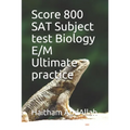 Score 800 SAT Subject test Biology E/M Ultimate practice - Paperback