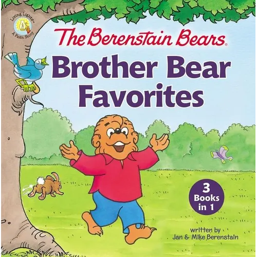 The Berenstain Bears Brother Bear Favorites: 3 Books in 1 - Hardcover