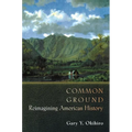 Common Ground: Reimagining American History - Paperback