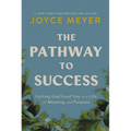 The Pathway to Success: Letting God Lead You to a Life of Meaning and Purpose - Hardcover