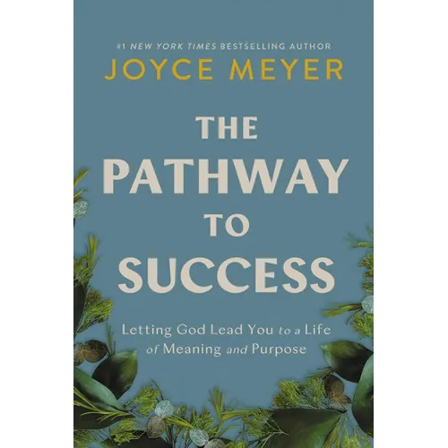 The Pathway to Success: Letting God Lead You to a Life of Meaning and Purpose - Hardcover