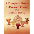 A Complete Guide to Pressed Glass - Paperback