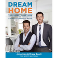 Dream Home: The Property Brothers' Ultimate Guide to Finding & Fixing Your Perfect House - Hardcover