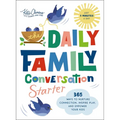 The Daily Family Conversation Starter: 365 Ways to Nurture Connection, Inspire Play, and Empower Your Kids (Ideas for Questions and Activities That Bu - Paperback