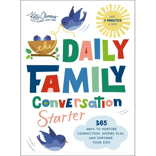 The Daily Family Conversation Starter: 365 Ways to Nurture Connection, Inspire Play, and Empower Your Kids (Ideas for Questions and Activities That Bu - Paperback