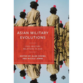 Asian Military Evolutions: Civil-Military Relations in Asia - Paperback