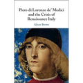 Piero di Lorenzo de' Medici and the Crisis of Renaissance Italy - Paperback