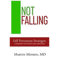 Not Falling Fall Prevention Strategies: Roadmap for Patients and Caregivers - Paperback