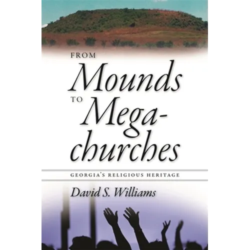 From Mounds to Megachurches: Georgia's Religious Heritage - Paperback