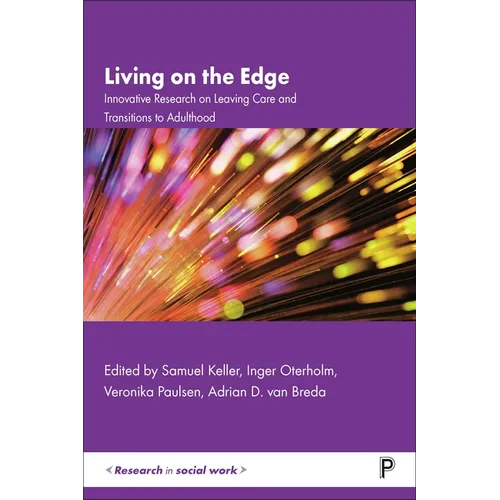 Living on the Edge: Innovative Research on Leaving Care and Transitions to Adulthood - Paperback