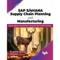 SAP S/4hana Supply Chain Planning and Manufacturing: Explore Digital Transformation Using SAP IBP and SAP S/4hana - Paperback