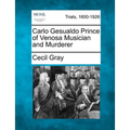 Carlo Gesualdo Prince of Venosa Musician and Murderer - Paperback