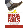 Mega Fails: The Hilariously Funny Book of Humorous Blunders and Misadventures - Paperback
