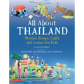 All about Thailand: Stories, Songs, Crafts and Games for Kids - Hardcover