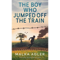 The Boy Who Jumped off the Train - Hardcover