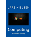 Computing: A Business History - Paperback
