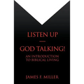 Listen Up--God Talking!: An Introduction to Biblical Living - Paperback