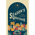 Season's Greetings: Christmas Letters from Those Who Were There - Paperback