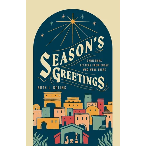 Season's Greetings: Christmas Letters from Those Who Were There - Paperback