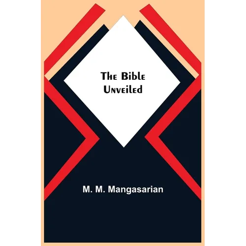 The Bible Unveiled - Paperback