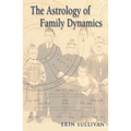 Astrology of Family Dynamics - Paperback