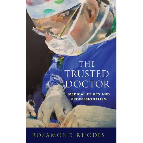 Trusted Doctor: Medical Ethics and Professionalism - Hardcover