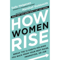 How Women Rise: Break the 12 Habits Holding You Back from Your Next Raise, Promotion, or Job - Hardcover