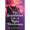The Scandalous Life of Ruby Devereaux: A Brand-New for 2024 Evocative and Exhilarating Faux-Memoir That You Will Fall in Love with - Hardcover