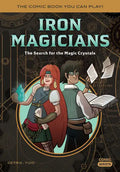 Iron Magicians: The Search for the Magic Crystals: The Comic Book You Can Play - Paperback