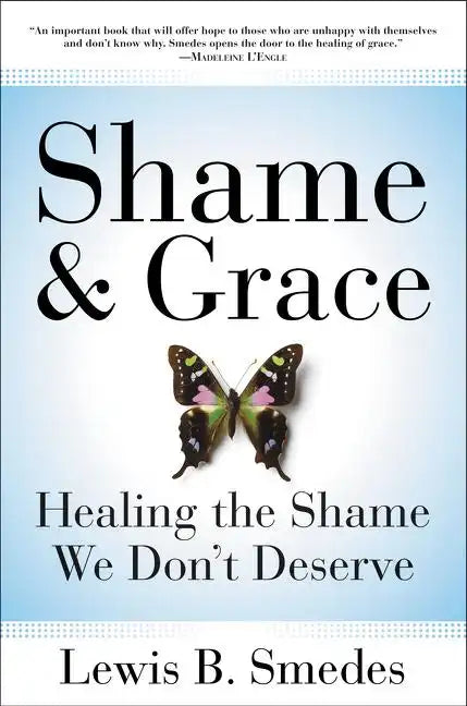 Shame and Grace: Healing the Shame We Don't Deserve - Paperback