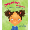 Breathe with Me: Using Breath to Feel Strong, Calm, and Happy - Hardcover