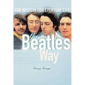 The Beatles Way: Fab Wisdom for Everyday Life - Paperback