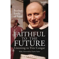 Faithful to the Future: Listening to Yves Congar - Paperback