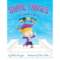 Share Fairies: Get Schooled in Sharing - Hardcover