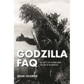 Godzilla FAQ: All That's Left to Know about the King of the Monsters - Paperback