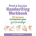 Print and Cursive Handwriting Workbook: 35 Lessons to Improve Your Penmanship - Paperback